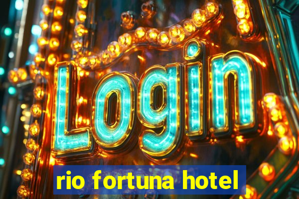 rio fortuna hotel